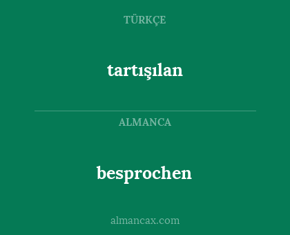 besprochen - tartışılan