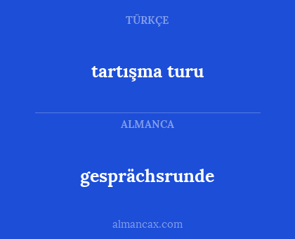 tartışma turu - gesprächsrunde