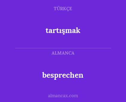 tartışmak - besprechen