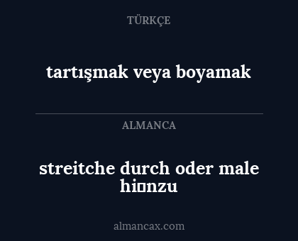 tartışmak veya boyamak - streitche durch oder male hi̇nzu
