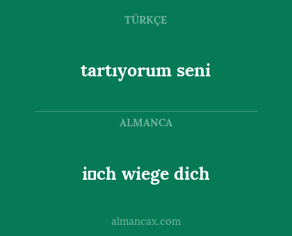 i̇ch wiege dich - tartıyorum seni