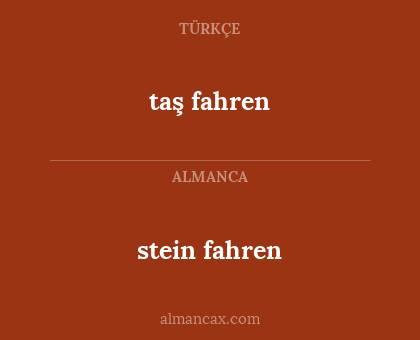 taş fahren - stein fahren