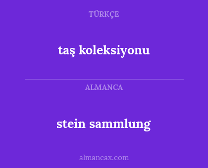 stein sammlung - taş koleksiyonu