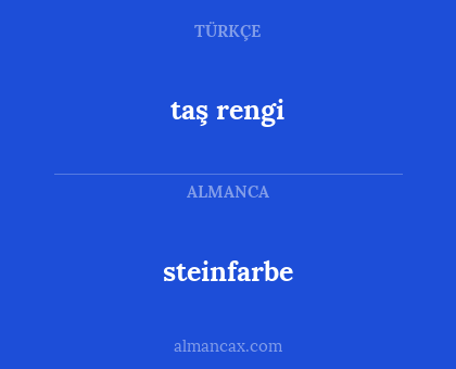steinfarbe - taş rengi