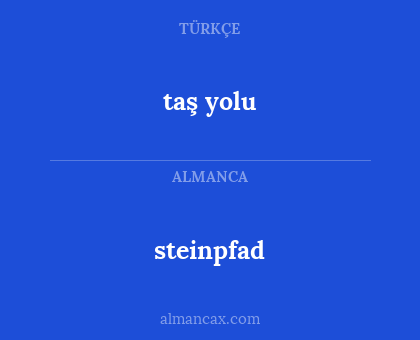steinpfad - taş yolu