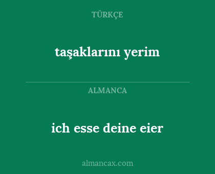 ich esse deine eier - taşaklarını yerim