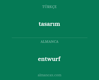 entwurf - tasarım
