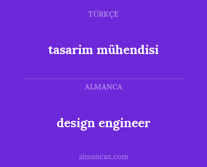 design engineer - tasarim mühendisi