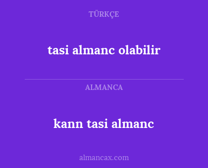 kann tasi almanc - tasi almanc olabilir