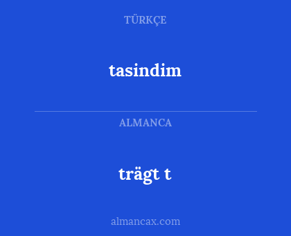 tasindim - trägt t