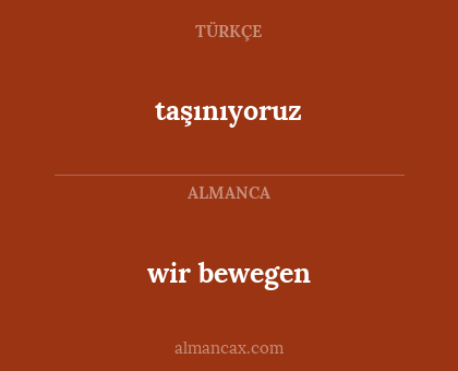 wir bewegen - taşınıyoruz
