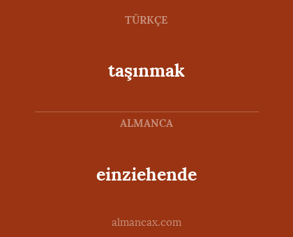 einziehende - taşınmak