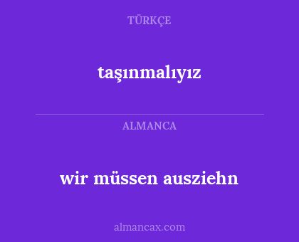 wir müssen ausziehn - taşınmalıyız