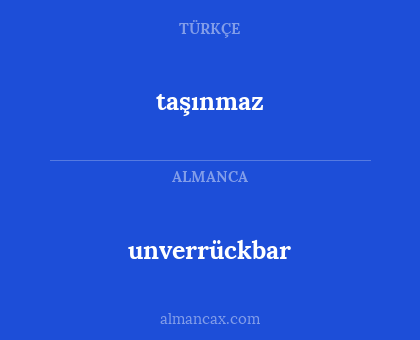 taşınmaz - unverrückbar