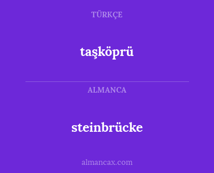 steinbrücke - taşköprü