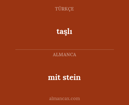 mit stein - taşlı