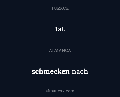 tat - schmecken nach