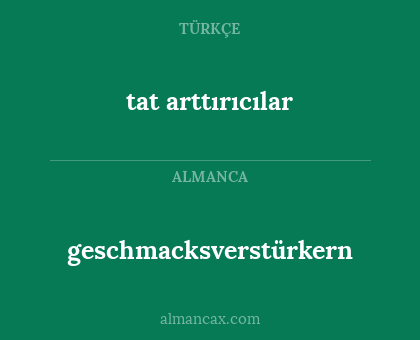 geschmacksverstürkern - tat arttırıcılar