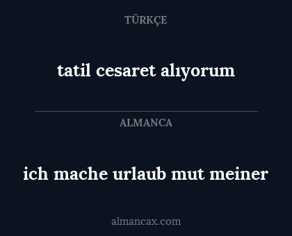 ich mache urlaub mut meiner - tatil cesaret alıyorum