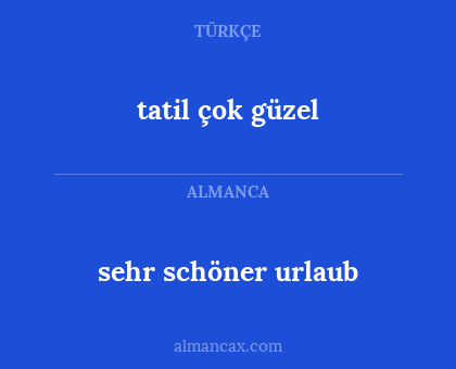 tatil çok güzel - sehr schöner urlaub