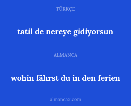 wohin fährst du in den ferien - tatil de nereye gidiyorsun