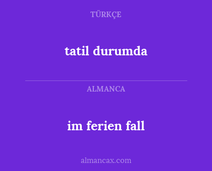 tatil durumda - im ferien fall