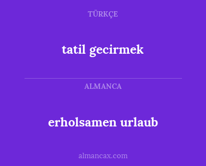 erholsamen urlaub - tatil gecirmek