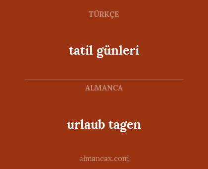 urlaub tagen - tatil günleri