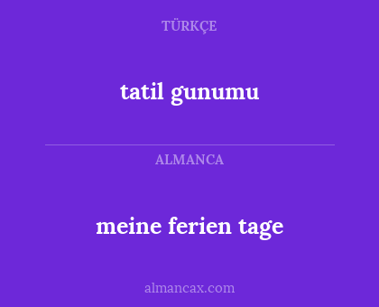 meine ferien tage - tatil gunumu