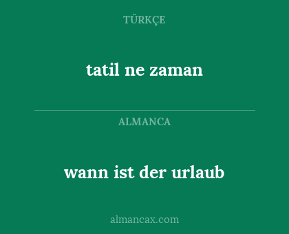 wann ist der urlaub - tatil ne zaman