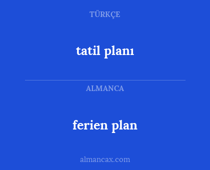 ferien plan - tatil planı