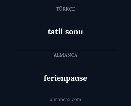 tatil sonu - ferienpause