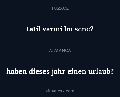 tatil varmi bu sene? - haben dieses jahr einen urlaub?