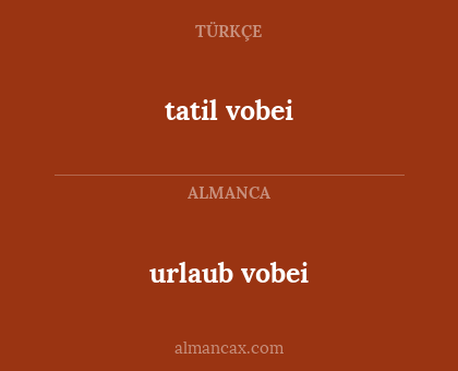 tatil vobei - urlaub vobei