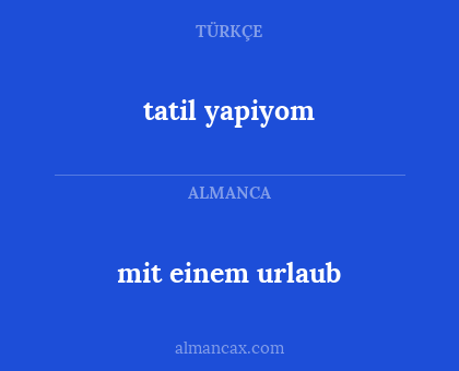 mit einem urlaub - tatil yapiyom