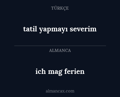 ich mag ferien - tatil yapmayı severim