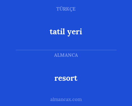 resort - tatil yeri