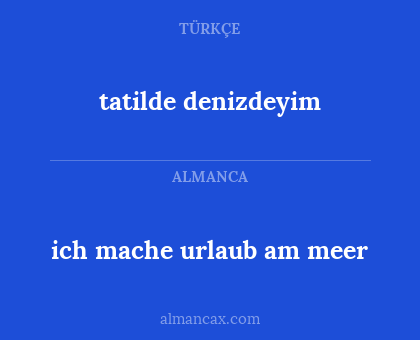 tatilde denizdeyim - ich mache urlaub am meer