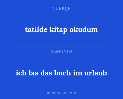 ich las das buch im urlaub - tatilde kitap okudum
