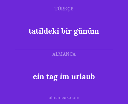 tatildeki bir günüm - ein tag im urlaub