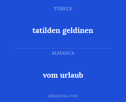 tatilden geldinen - vom urlaub