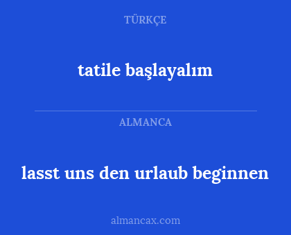 tatile başlayalım - lasst uns den urlaub beginnen