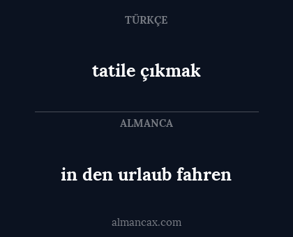tatile çıkmak - in den urlaub fahren