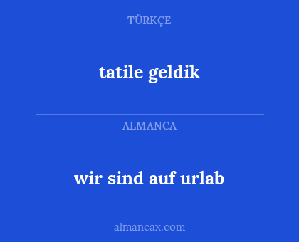 wir sind auf urlab - tatile geldik