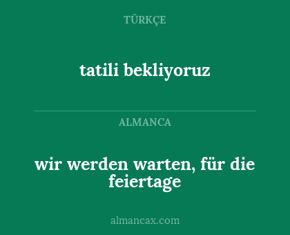 wir werden warten, für die feiertage - tatili bekliyoruz