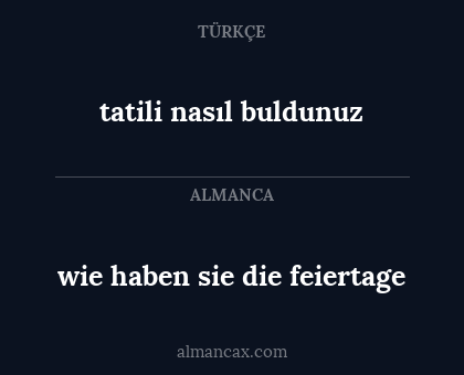 wie haben sie die feiertage - tatili nasıl buldunuz