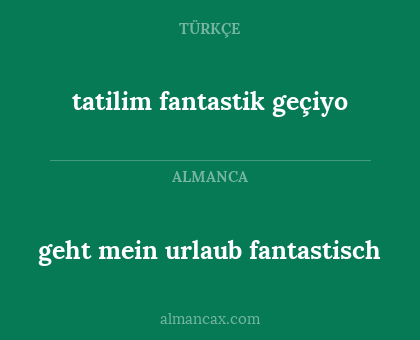 geht mein urlaub fantastisch - tatilim fantastik geçiyo