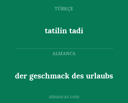 der geschmack des urlaubs - tatilin tadi