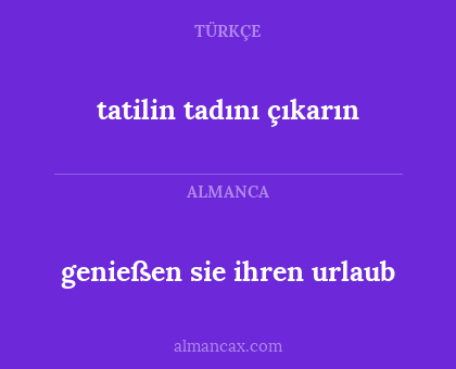 genießen sie ihren urlaub - tatilin tadını çıkarın