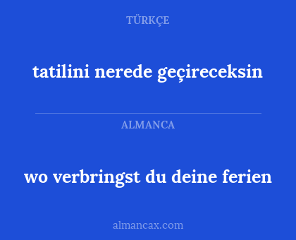 tatilini nerede geçireceksin - wo verbringst du deine ferien